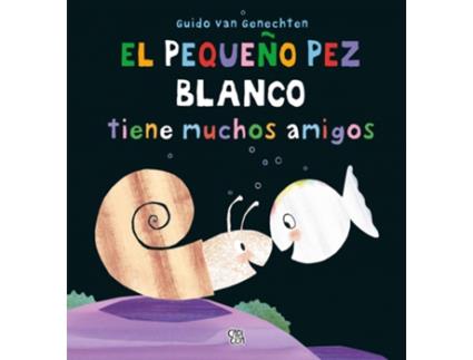 Livro El Pequeño Pez Blanco Tiene Muchos Amigos de Guido Van Genechten (Espanhol)