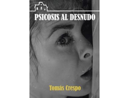 Livro Psicosis Al Desnudo de Crespo,Tomas (Espanhol)