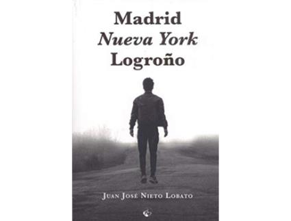 Livro Madrid, Nueva York, Logroño de Juan José Nieto Lobato (Espanhol)