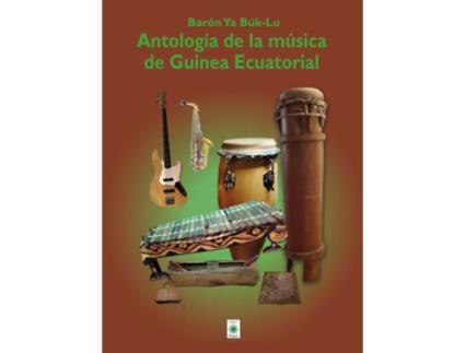 Livro Antología De La Música De Guinea Ecuatorial de Barón Ya Búk-Lu (Espanhol)
