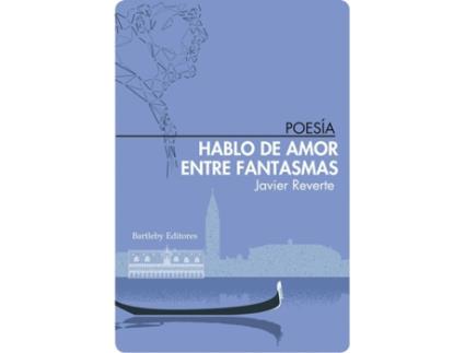 Livro Hablo De Amor Entre Fantasmas de Reverte Javier (Espanhol)