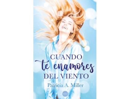 Livro Cuando Te Enamores Del Viento de A. Miller Patricia (Espanhol)