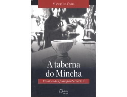 Livro A Taberna Do Mincha.Cronicas Dun Filosofo Tabernario 2 de Manoel Da Costa (Galego)