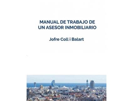 Livro Manual De Trabajo De Un Asesor Inmobiliario de Jofre Coll I Balart (Espanhol)