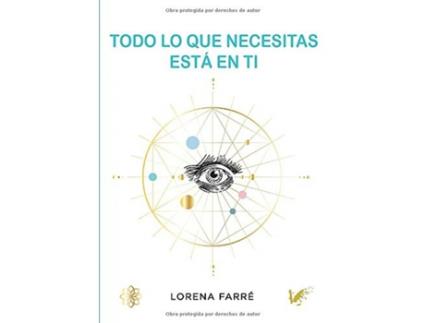 Livro Todo Lo Que Necesitas Está En Ti de Lorena Farré Gutiérrez (Espanhol)