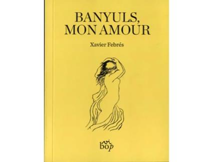 Livro Banyuls, Mon Amour de Xavier Febrés Verdú (Catalán)