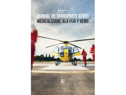 Livro Manual De Transporte Aéreo Medicalizado, Ala Fija Y Hems de Garrote Moreno José Ignacio (Espanhol)