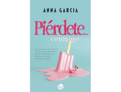 Livro Piérdete... Conmigo de Anna Garcia (Espanhol)