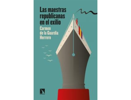 Livro Las Maestras Republicanas En El Exilio de Carmen De La Guardia Herrero (Espanhol)