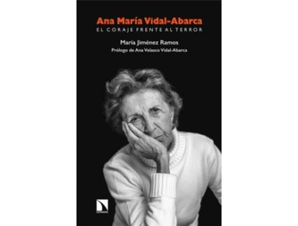 Livro Ana María Vidal-Abarca. El Coraje Frente Al Terror de María Jiménez Ramos (Espanhol)