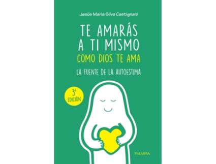 Livro Te Amarás A Ti Mismo Como Dios Te Ama de Jesús María Silva Castignani (Espanhol)
