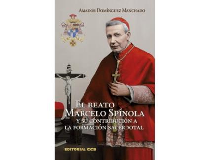 Livro El Beato Marcelo Spínola Y Su Contribución A La Formación Sacerdotal de Amador Domínguez Manchado (Espanhol)