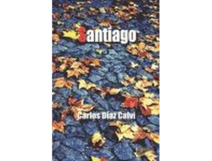 Livro Santiago de Carlos Díaz Calvi (Espanhol)