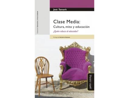 Livro Clase Media : Cultura, Mito Y Educación : ¿Quién Educa Al Ed de José Tamarit (Espanhol)