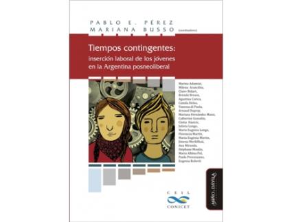 Livro Tiempos Contingentes: Inserción Laboral De Los Jóvenes En La de Mariana Busso Pablo E Pérez (Coord) (Espanhol)