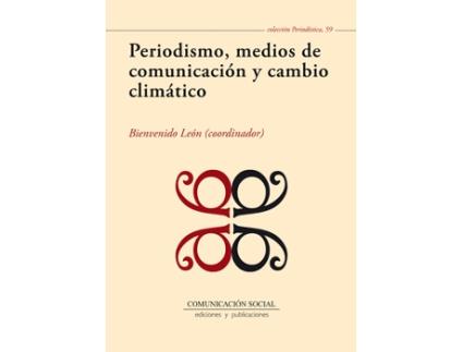 Livro Periodismo, Medios De Comunicación Y Cambio Climático de León, Bievenido (Espanhol)
