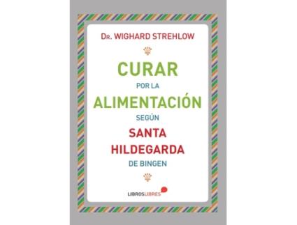 Livro Curar Por La Alimentación de Dr. Wighard Strehlow (Español)