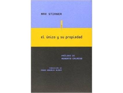 Livro El Único Y Su Propiedad Prólogo De Roberto Calasso de Max Stirner (Alemão)