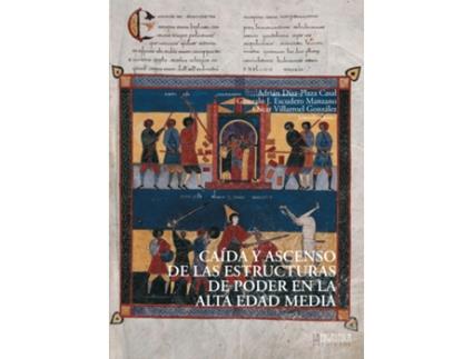 Livro Caída Y Ascenso De Las Estructuras De Poder En La Alta Edad Media de Escudero Gonzalo (Espanhol)