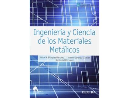 Livro Ingeniería Y Ciencias De Los Materiales Metálicos de Víctor Manuel Blázquez (Español)