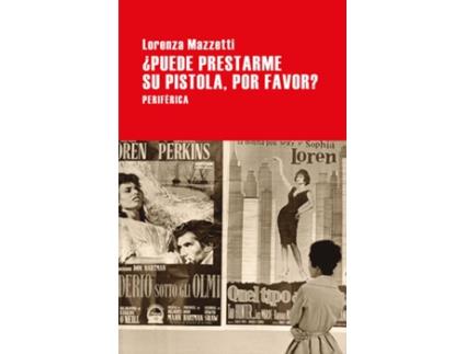 Livro ¿Puede Prestarme Su Pistola, Por Favor? de Lorenza Mazzetti (Espanhol)