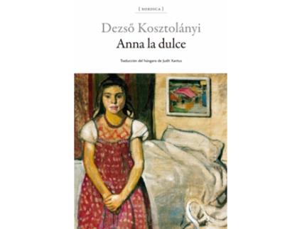 Livro Anna La Dulce de Dezsö Kosztolányi (Espanhol)