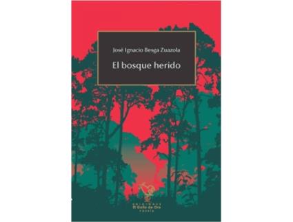 Livro El Bosque Herido de Besga Zuazola José Ignacio (Espanhol)