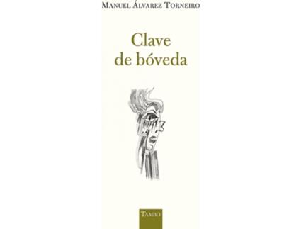 Livro Clave De Bóveda de Manuel Álvarez Torneiro (Galego)