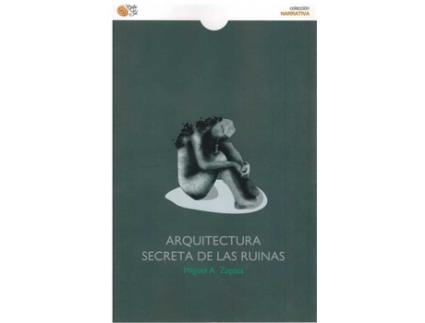 Livro Arquitectura Secreta De Las Ruinas de Miguel A. Zapata (Espanhol)