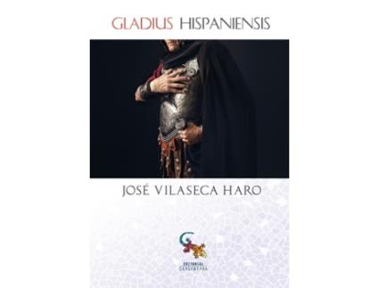 Livro Gladius Hispaniensis de Jose Vilaseca (Espanhol)