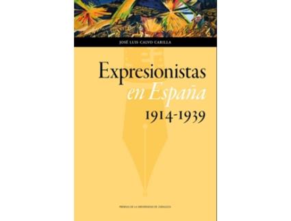 Livro Expresionistas En España 1914-1939 de Jose Luis Calvo Carilla (Espanhol)