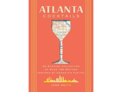 Livro Atlanta Cocktails de Thomas Nelson (Inglês - Capa Dura)