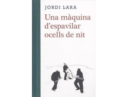 Livro La Maquina DEspavilar Ocells De Nit de Jordi Lara Suriñach (Catalão)