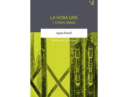 Livro La Hora Gris Y Otras Obras de Agota Kristof (Espanhol)