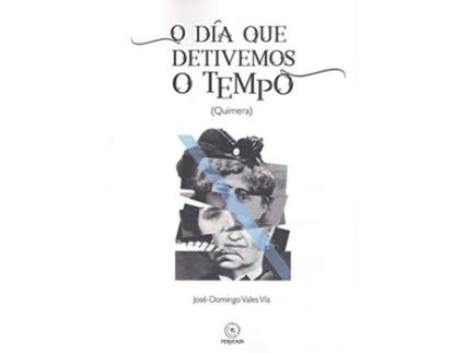 Livro O Día Que Detivemos O Tempo de José Domingo Vales Vía (Galego)