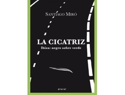 Livro La Cicatriz de Santiago Miró Fernández (Espanhol)