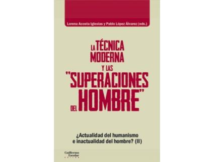 Livro La Tècnica Moderna Y Las Superaciones Del Hombre de Lorena Acosta (Español)