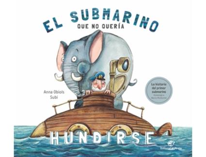 Livro El Submarino Que No Quería Hundirse de Anna Obiols Llopart (Espanhol)