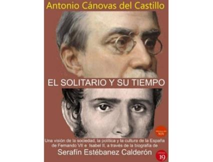 Livro El Solitario Y Su Tiempo. de Antonio Cánovas Del Castillo (Espanhol)