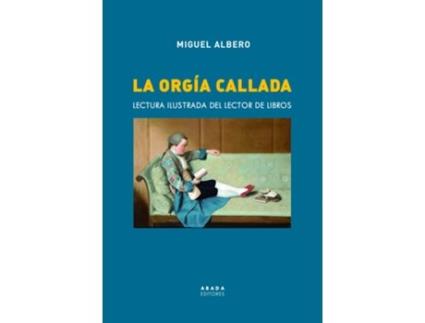 Livro La Orgía Callada de Miguel Albero Suárez (Espanhol)