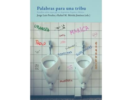 Livro Palabras Para Una Tribu de Rafael M. Mérida Jiménez Jorge Luis Peralta (Eds.) (Espanhol)