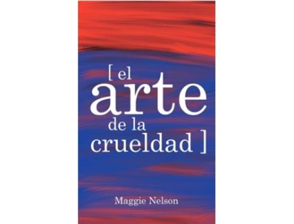 Livro El Arte De La Crueldad de Nelson Maggie (Espanhol)