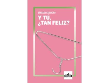 Livro Y Tú, ¿Tan Feliz? de Bárbara Gabriela Carvacho (Espanhol)