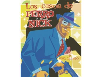 Livro Los Casos De Perro Nick de Gallardo Miguel (Espanhol)