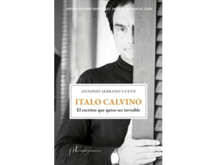 Livro Italo Calvino. El Escritor Que Quiso Ser Invisible de Antonio Serrano Cueto (Espanhol)