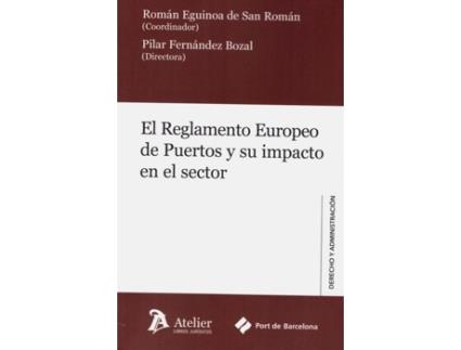 Livro Reglamento Europeo De Puertos Y Su Impacto En El Sector de Roman Eguinoa De San Roman (Espanhol)