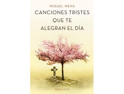 Livro Canciones Tristes Que Te Alegran El Dia de Miguel Mena (Espanhol)