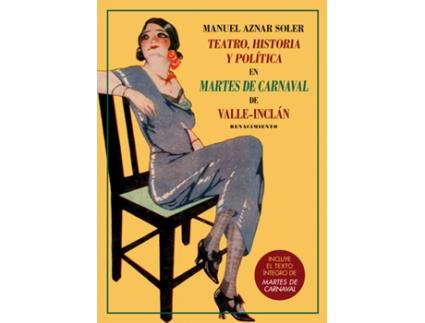 Livro Teatro, Historia Y Política En Martes De Carnaval De Valle-Inclán de Manuel Aznar Soler (Espanhol)