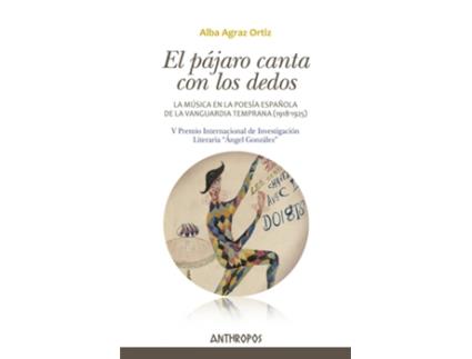 Livro El Pájaro Canta Con Los Dedos de Agraz Ortiz Alba (Espanhol)