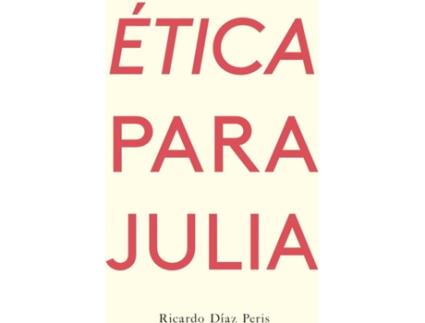 Livro Ètica Para Julia de Ricardo Díaz Peris (Espanhol)